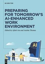 Cover: Preparing for Tomorrow's AI-Enhanced Work Environment - De Gruyter
