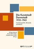 Cover: Die Kunststadt Darmstadt 1933-1945 - arthistoricum.net