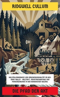 Enlarge image Cover: Die Pfad der Axt - Neu übersetzt Verlag