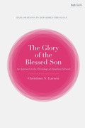 Cover: The Glory of the Blessed Son - Bloomsbury Academic