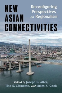 Enlarge image Cover: New Asian Connectivities - University of Pittsburgh Press