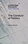 Cover: The Conduct of Politics - Cambridge University Press