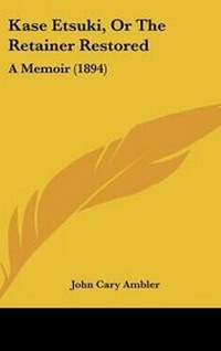 Abbildung von: Kase Etsuki, or the Retainer Restored - Kessinger Publishing