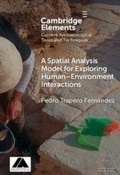 Cover: A Spatial Analysis Model for Exploring Human-Environment Interactions - Elements in Current Archaeological Tools and Techniques