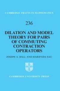 Enlarge image Cover: Dilation and Model Theory for Pairs of Commuting Contraction Operators - Cambridge University Press