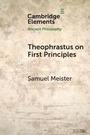 Cover: Theophrastus on First Principles - Cambridge University Press