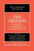 Cover: The Cambridge History of the Crusades: Volume 3, Crusading in the West and the Legacies of the Crusades - Cambridge University Press