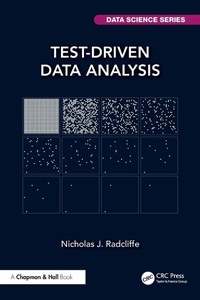 Enlarge image Cover: Test-Driven Data Analysis - Chapman & Hall/CRC