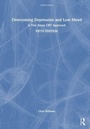 Cover: Overcoming Depression and Low Mood - Routledge