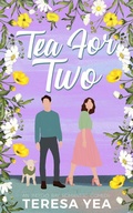 Cover: Tea for Two (Indigo Bay, #4) - Teresa Yea