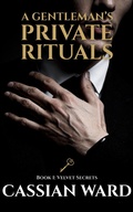 Cover: A Gentleman's Private Rituals - Cassian Ward