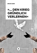 Cover: &raquo;. den Krieg gr&uuml;ndlich verlernen&laquo; - B&uuml;chner-Verlag