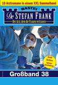 Cover: Dr. Stefan Frank Gro&szlig;band 38 - Bastei L&uuml;bbe
