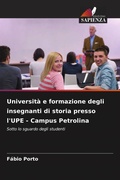 Cover: Universita e formazione degli insegnanti di storia presso l'UPE - Campus Petrolina - Edizioni Sapienza