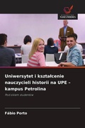 Cover: Uniwersytet i ksztalcenie nauczycieli historii na UPE - kampus Petrolina - Wydawnictwo Nasza Wiedza