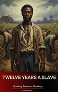 Cover: Twelve Years a Slave - The Ebook Emporium