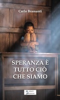 Cover: Speranza &egrave; tutto ci&ograve; che siamo - GRACE EDIZIONI