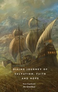 Cover: Divine Journey of Salvation, Faith and Hope - Riaan Engelbrecht