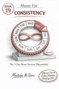 Cover: Mover For Consistency: The 7-Day Reset Routine (Repeatable) - Mustafa Al-Dori