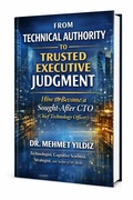 Cover: From Technical Authority  to Trusted Executive Judgment: How to Become a Sought-After CTO (Chief Technology Officer) - Digitalmehmet