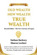 Cover: Old Wealth New Wealth True Wealth - True Wealth Publishing
