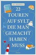 Cover: 22 Touren auf Sylt, die man gemacht haben muss - Emons Verlag