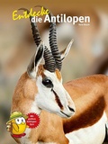 Cover: Entdecke die Antilopen - Natur und Tier