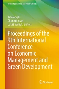 Enlarge image Cover: Proceedings of the 9th International Conference on Economic Management and Green Development - Springer