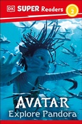Cover: DK Super Readers Level 2 Avatar Explore Pandora - DK Children