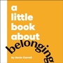 Cover: A Little Book About Belonging - DK Children