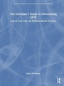 Cover: The Christian's Guide to Overcoming OCD - Routledge