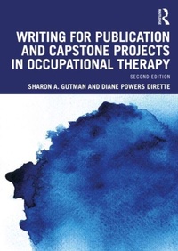 Enlarge image Cover: Writing for Capstone Projects and Publication in Occupational Therapy - Routledge