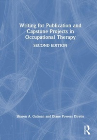 Enlarge image Cover: Writing for Capstone Projects and Publication in Occupational Therapy - Routledge