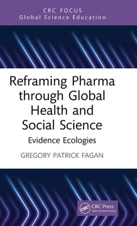 Enlarge image Cover: Reframing Pharma through Global Health and Social Science - CRC Press