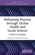 Cover: Reframing Pharma through Global Health and Social Science - CRC Press