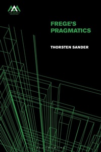 Enlarge image Cover: Frege's Pragmatics - Bloomsbury Academic