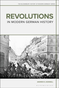 Enlarge image Cover: Revolutions in Modern German History - Bloomsbury Academic