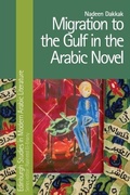 Cover: Migration to the Gulf in the Arabic Novel - Edinburgh University Press