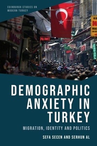 Enlarge image Cover: Demographic Anxiety in Turkey - Edinburgh Studies on Modern Turkey