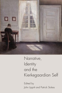 Enlarge image Cover: Narrative, Identity and the Kierkegaardian Self - Edinburgh University Press