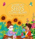 Cover: Where Do Seeds Come From? The Plant Life Cycle - Franklin Watts
