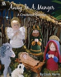 Cover: Away in a Manger--A Crochet Nativity - C&T Publishing
