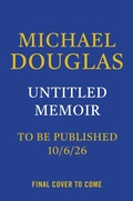 Cover: Michael Douglas Memoir - Grand Central Publishing