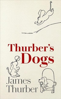 Enlarge image Cover: Thurber's Dogs - The Library of America