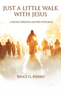 Cover: Just a Little Walk with Jesus - Energion Publications