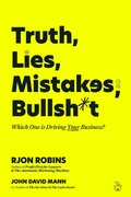 Cover: Truth, Lies, Mistakes, or Bullsh*t - Morgan James Publishing llc