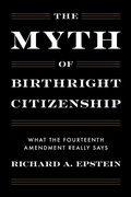 Cover: The Myth of Birthright Citizenship - Encounter Books,USA