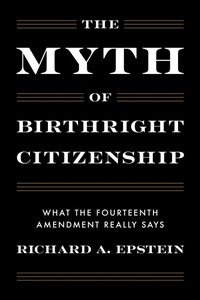 Enlarge image Cover: The Myth of Birthright Citizenship - Encounter Books,USA