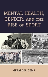 Enlarge image Cover: Mental Health, Gender, and the Rise of Sport - Lexington Books