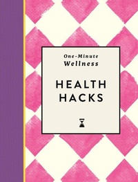 Enlarge image Cover: One-Minute Wellness: Health Hacks - Michael O'Mara Books